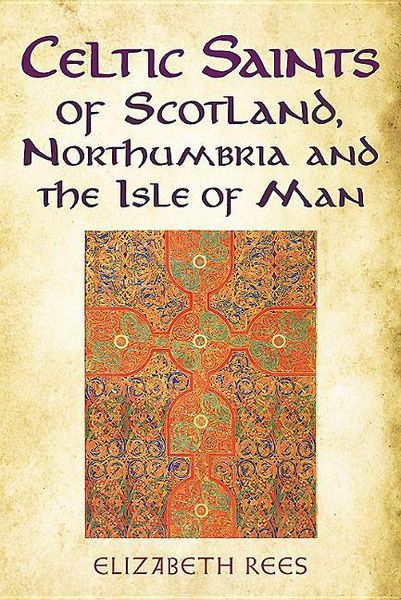 Produktbild: Celtic Saints of Scotland, Northumbria and the Isle of Man