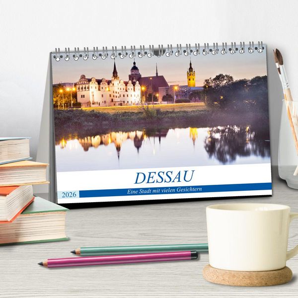 Produktbild: DESSAU - Eine Stadt mit vielen Gesichtern (Tischkalender 2026 DIN A5 quer), CALVENDO Monatskalender