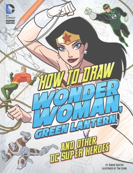 Produktbild: How to Draw Wonder Woman, Green Lantern, and Other DC Super Heroes