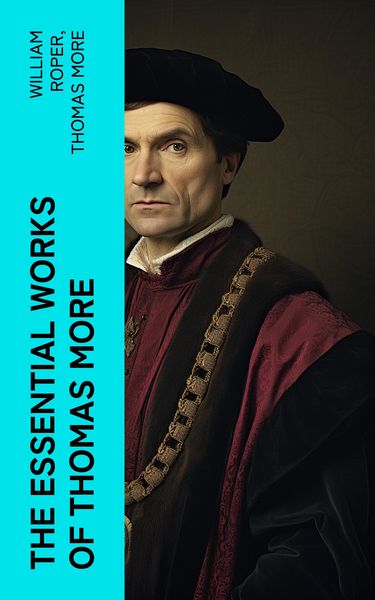 Produktbild: The Essential Works of Thomas More