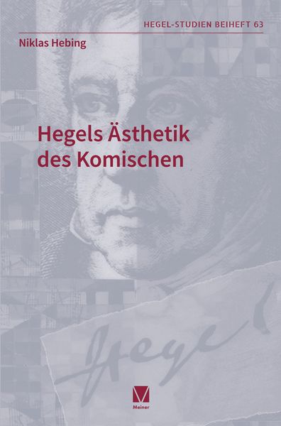 Hegels Ästhetik des Komischen, Taschenbuch von Niklas Hebing, Felix Meiner, 9783787348084