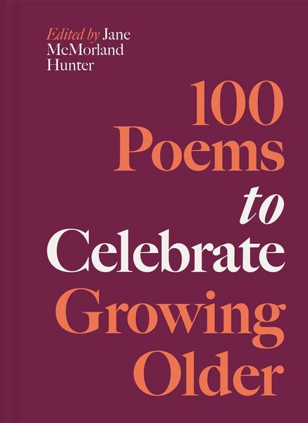 Produktbild: 100 Poems to Celebrate Growing Older
