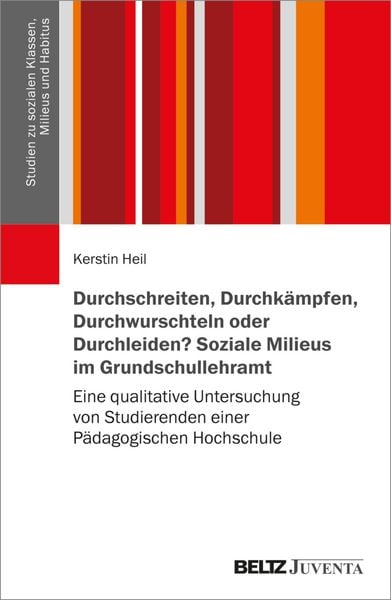 Produktbild: Durchschreiten, Durchk&auml;mpfen, Durchwurschteln oder Durchleiden? Soziale Milieus im Grundschullehramt