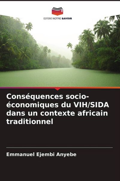 Produktbild: Cons&eacute;quences socio-&eacute;conomiques du VIH/SIDA dans un contexte africain traditionnel