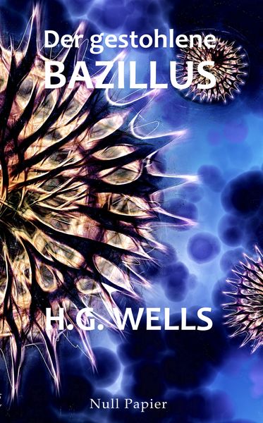 Produktbild: H.G. Wells: Der gestohlene Bazillus