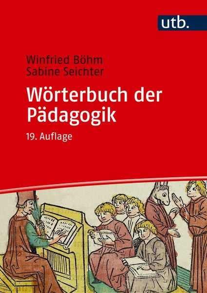 Wörterbuch der Pädagogik, Taschenbuch von Winfried Böhm,Sabine Seichter, Utb GmbH, 978-3-8252-8852-5