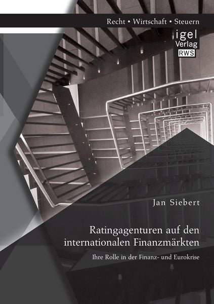 Produktbild: Ratingagenturen auf den internationalen Finanzm&auml;rkten: Ihre Rolle in der Finanz- und Eurokrise