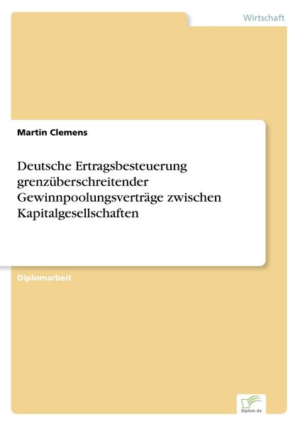 Produktbild: Deutsche Ertragsbesteuerung grenz&uuml;berschreitender Gewinnpoolungsvertr&auml;ge zwischen Kapitalgesellschaften