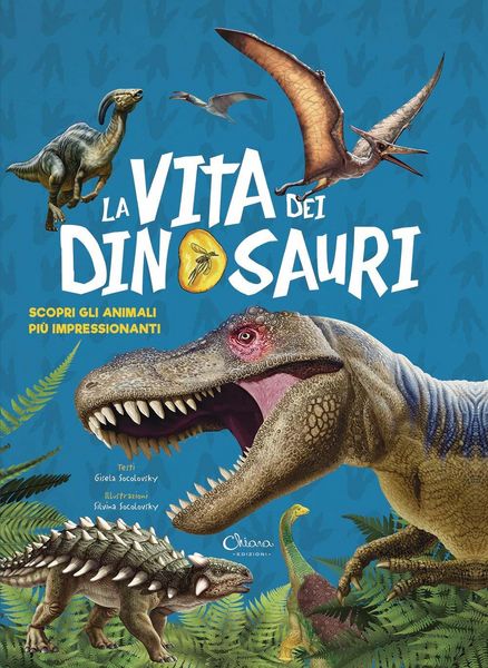 Produktbild: La vita dei dinosauri. Scopri gli animali pi&ugrave; impressionanti