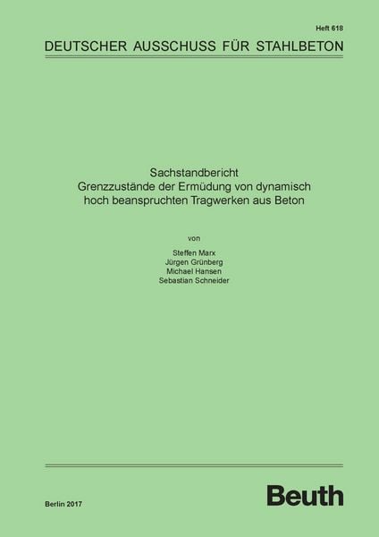 Produktbild: Sachstandbericht - Grenzzust&auml;nde der Erm&uuml;dung von dynamisch hoch beanspruchten Tragwerken aus Beton