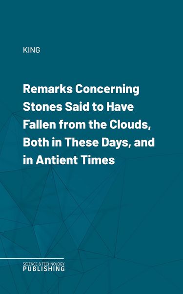 Produktbild: Remarks Concerning Stones Said to Have Fallen from the Clouds, Both in These Days, and in Antient Times