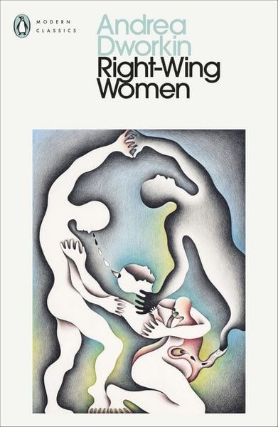 Right-Wing Women, Taschenbuch von Andrea Dworkin, Penguin Books Ltd, 9780241735930