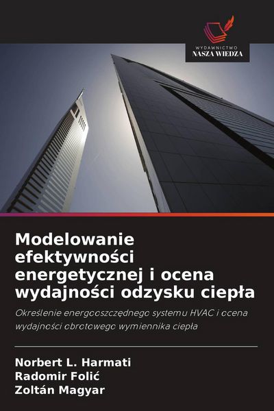 Produktbild: Modelowanie efektywno&iquest;ci energetycznej i ocena wydajno&iquest;ci odzysku ciep&iquest;a