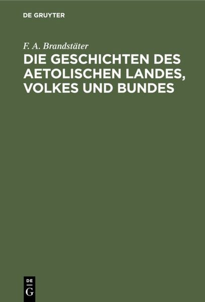 Produktbild: Die Geschichten des Aetolischen Landes, Volkes und Bundes