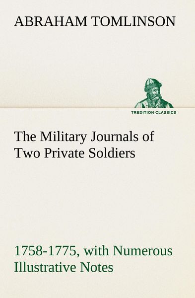 Produktbild: The Military Journals of Two Private Soldiers, 1758-1775 With Numerous Illustrative Notes