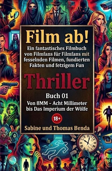 Produktbild: Film ab! &ndash; Genreb&uuml;cher / Film ab! &ndash; Thriller &ndash; Buch 01 &ndash; Von 8MM &ndash; Acht Millimeter bis Das Imperium der W&ouml;lfe