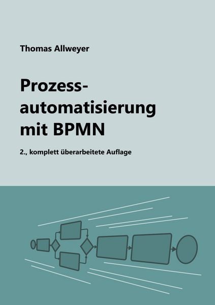 Prozessautomatisierung mit BPMN, Taschenbuch von Thomas Allweyer, BoD – Books on Demand, 9783759743060