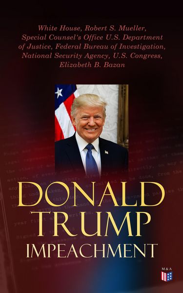 Produktbild: Donald Trump Impeached - The Timeline, Legal Grounds & Key Documents