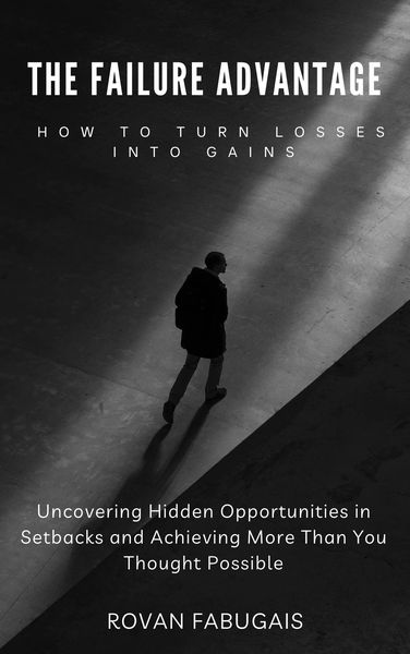 Produktbild: The Failure Advantage: How to Turn Losses into Gains