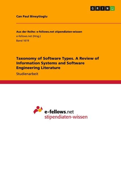 Taxonomy of Software Types. A Review of Information Systems and Software Engineering Literature, Taschenbuch von Can Paul Bineytioglu, GRIN,