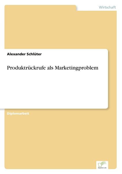 Produktrückrufe als Marketingproblem, Taschenbuch von Alexander Schlüter, GRIN, 9783838611358