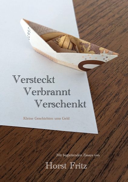 Versteckt - Verbrannt - Verschenkt, Taschenbuch von Horst Fritz, BoD – Books on Demand, 9783758329807