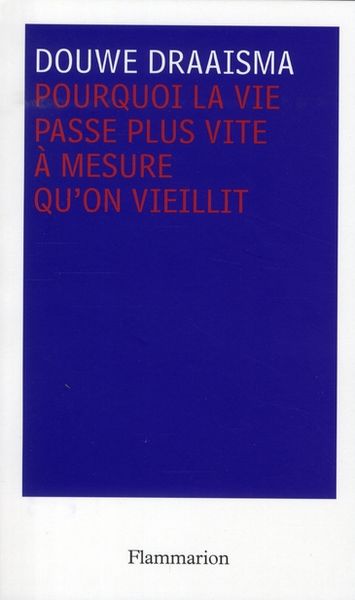 Produktbild: Pourquoi la vie passe plus vite &agrave; mesure qu'on vieillit