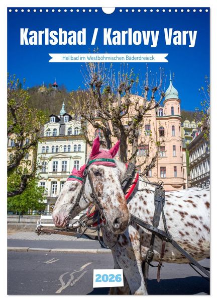 Karlsbad / Karlovy Vary - Heilbad im Westböhmischen Bäderdreieck (Wandkalender 2026 DIN A3 hoch), CALVENDO Monatskalender