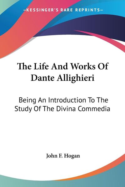 Produktbild: The Life And Works Of Dante Allighieri