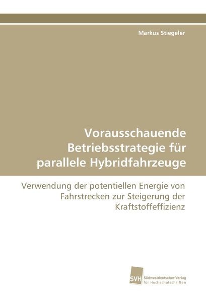 Produktbild: Vorausschauende Betriebsstrategie f&uuml;r parallele Hybridfahrzeuge