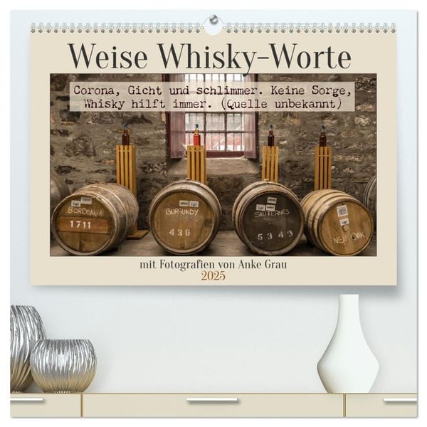 Weise Whisky-Worte (hochwertiger Premium Wandkalender 2025 DIN A2 quer), Kunstdruck in Hochglanz