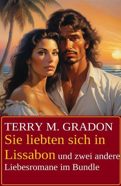 Produktbild: Sie liebten sich in Lissabon und zwei andere Liebesromane im Bundle