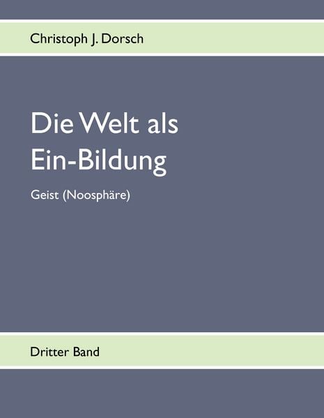 Produktbild: Die Welt als Ein-Bildung - Bd. III