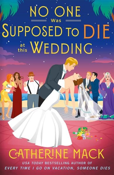 No one was Supposed to Die at this Wedding, Taschenbuch von Catherine Mack, Pan MacMillan, 978-1-03-503212-9