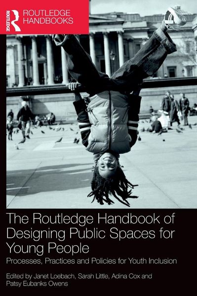 Produktbild: The Routledge Handbook of Designing Public Spaces for Young People