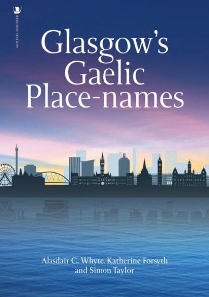 Produktbild: Whyte, A: Glasgow's Gaelic Place-names
