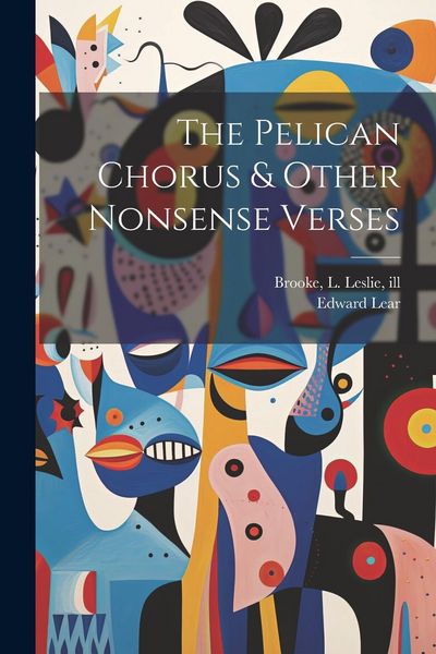 Produktbild: The Pelican Chorus & Other Nonsense Verses