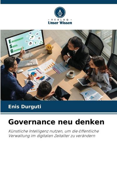 Governance neu denken, Taschenbuch von Enis Durguti, Verlag Unser Wissen, 9786209360633