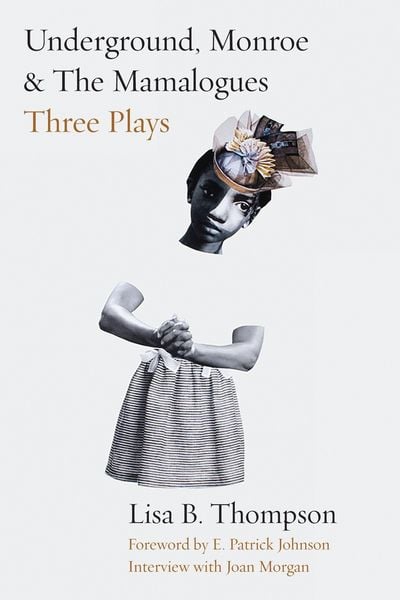 Produktbild: Underground, Monroe, and the Mamalogues: Three Plays