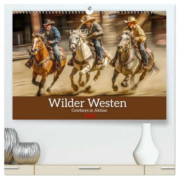 Produktbild: Wilder Westen - Cowboys in Aktion (hochwertiger Premium Wandkalender 2026 DIN A2 quer), Kunstdruck in Hochglanz