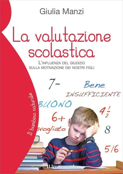 Produktbild: La valutazione scolastica. L'influenza del giudizio sulla motivazione dei nostri figli