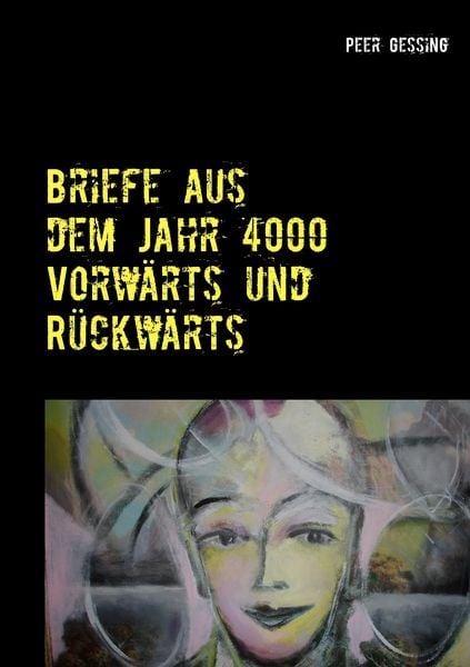 Briefe aus dem Jahr 4000, Taschenbuch von Peer Gessing, Twentysix Epic, 9783740726706