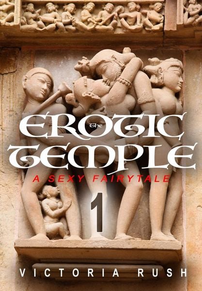 Produktbild: The Erotic Temple 1: A Sexy Fairy Tale (Clover's Fantasy Erotica: Adult Fairy Tales, #11)
