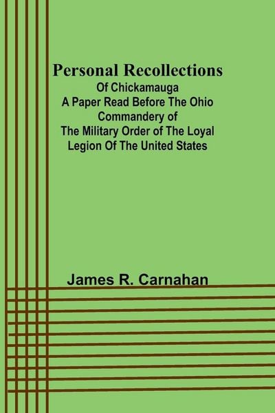 Produktbild: Personal Recollections ;of Chickamauga A Paper Read before the Ohio Commandery of the Military Order of the Loyal Legion of the United States