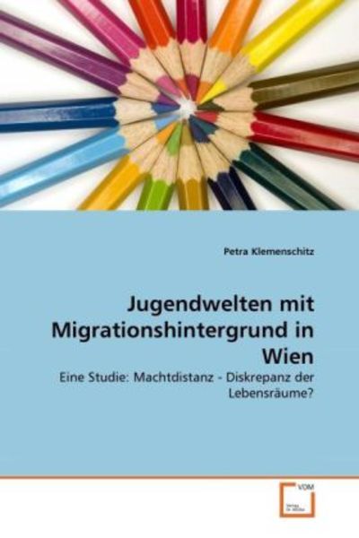 Klemenschitz, P: Jugendwelten mit Migrationshintergrund in W, Taschenbuch von Petra Klemenschitz, VDM, 9783639299380