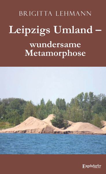 Produktbild: Leipzigs Umland &ndash; wundersame Metamorphose