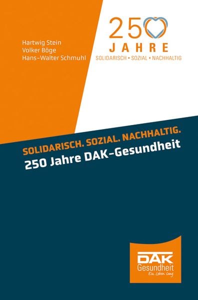 Produktbild: Solidarisch. Sozial. Nachhaltig. 250 Jahre DAK-Gesundheit