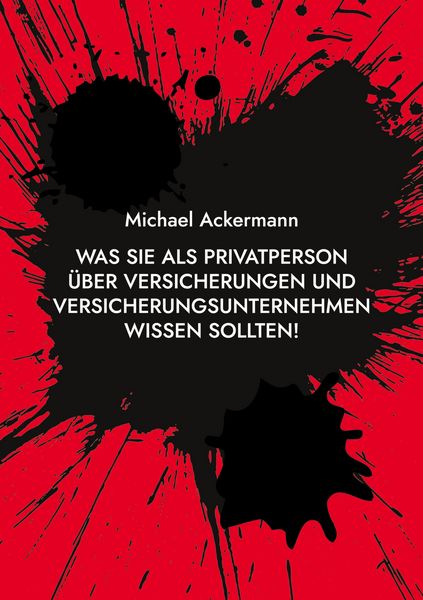 Produktbild: Was Sie als Privatperson &uuml;ber Versicherungen und Versicherungsunternehmen wissen sollten!