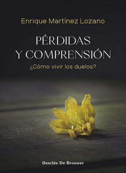 Produktbild: P&eacute;rdidas y comprensi&oacute;n. &iquest;C&oacute;mo vivir los duelos?