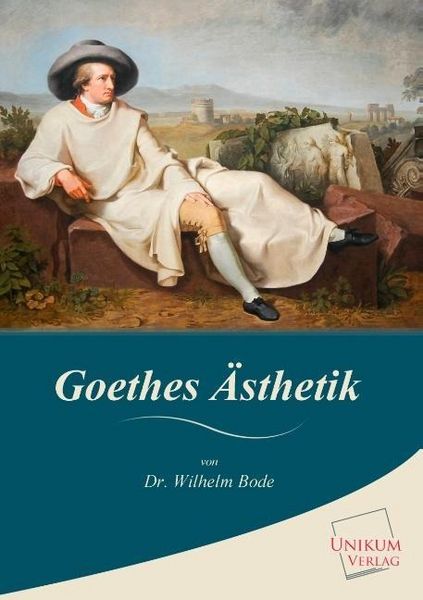 Produktbild: Bode, W: Goethes &Auml;sthetik